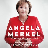 Angela Merkel: Kansleren og hendes verden - Stefan Kornelius