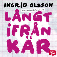 Långt ifrån kär - Ingrid Olsson