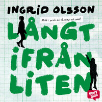 Långt ifrån liten - Ingrid Olsson