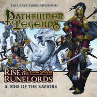 Pathfinder Legends - Rise of the Runelords, 5: Sins of the Saviors (Unabridged) - Mark Wright