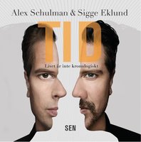 Tid - Sen - Sigge Eklund, Alex Schulman
