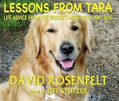 Lessons from Tara - Life Advice from the World's Most Brilliant Dog - David Rosenfelt