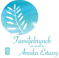Familjebrunch - Annika Estassy