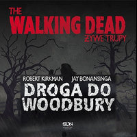 The Walking Dead. Droga do Woodbury - Robert Kirkman, Jay Bonansinga