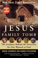 The Jesus Family Tomb: The Discovery, the Investigation, and th - Simcha Jacobovici, Charles Pellegrino