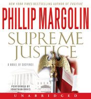 Supreme Justice: A Novel of Suspense - Phillip Margolin