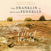 The Tilted World: A Novel - Tom Franklin, Beth Ann Fennelly
