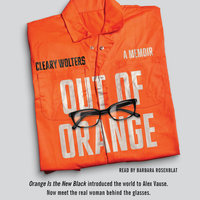 Out of Orange: A Memoir - Cleary Wolters