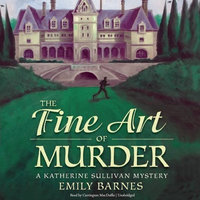 The Fine Art of Murder: A Katherine Sullivan Mystery - Emily Barnes