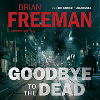 Goodbye to the Dead: A Jonathan Stride Novel - Brian Freeman