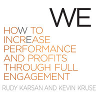 We: How to Increase Performance and Profits Through Full Engagement - Kevin Kruse, Rudy Karsan