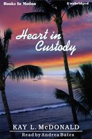 Heart In Custody - Kay L. McDonald