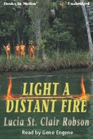 Light A Distant Fire - Lucia St. Clair Robson