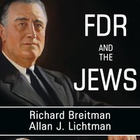 FDR and the Jews - Richard Breitman, Allan J. Lichtman