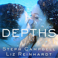 Depths - Steph Campbell, Liz Reinhardt