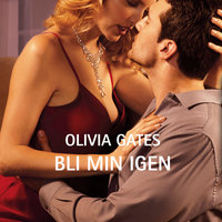 Bli min igen - Olivia Gates