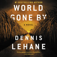 World Gone By: A Novel - Dennis Lehane