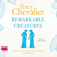 Remarkable Creatures - Tracy Chevalier