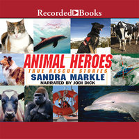 Animal Heroes: True Rescue Stories - Sandra Markle