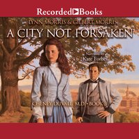 A City Not Forsaken - Gilbert Morris, Lynn Morris