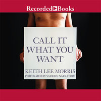 Call it What You Want - Keith Lee Morris