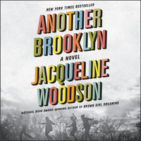 Another Brooklyn: A Novel - Jacqueline Woodson