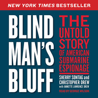 Blind Man's Bluff: The Untold Story of American Submarine Espionage - Christopher Drew, Sherry Sontag