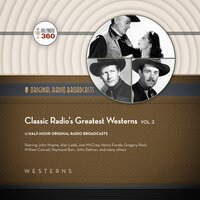 Classic Radio’s Greatest Westerns, Vol. 2 - Hollywood 360