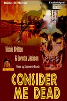 Consider me Dead - Vickie Britton, Loretta Jackson