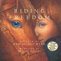 Riding Freedom - Pam Muñoz Ryan, Pat Lessie