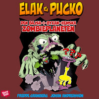 Elak & Pucko Den bajsa-i-byxan-hemska zombieplaneten - Fredde Granberg