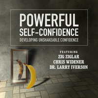 Powerful Self-Confidence: Developing Unshakeable Confidence - Made for Success