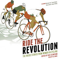 Ride the Revolution - The Inside Stories from Women in Cycling - Suze Clemitson
