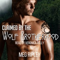Claimed By The Wolf Brotherhood - Meg Ripley