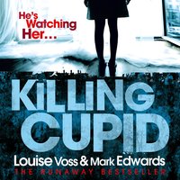 Killing Cupid - Louise Voss, Mark Edwards