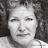 Ögonblick som förändrar livet - Annika Östberg