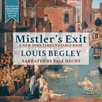 Mistler's Exit - Louis Begley