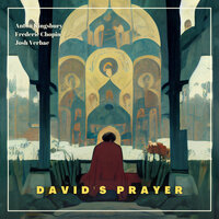 David's Prayer - Anton Kingsbury, Frederic Chopin