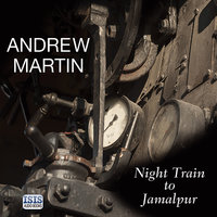 Night Train to Jamalpur - Andrew Martin