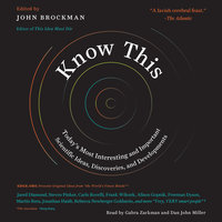 Know This: Today's Most Interesting and Important Scientific Ideas, Discoveries, and Developments - John Brockman