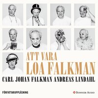Att vara Loa Falkman - Carl Johan Falkman, Andreas Lindahl