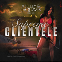 Supreme Clientele - Ashley & JaQuavis