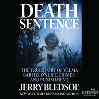 Death Sentence - The True Story of Velma Barfield's Life, Crimes, and Punishment - Jerry Bledsoe