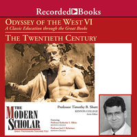 Odyssey of the West VI: A Classic Education through the Great Books: The Twentieth Century - Timothy B. Shutt