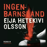 Ingenbarnsland - Eija Hetekivi Olsson