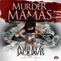 Murder Mamas - Ashley & JaQuavis