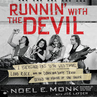 Runnin' with the Devil: A Backstage Pass to the Wild Times, Loud Rock, and the Down and Dirty Truth Behind the Making of Van Halen - Joe Layden, Noel Monk