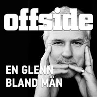 En Glenn bland män - Offside, Anders Bengtsson