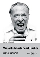 Min oskuld och Pearl Harbor - Charles Bukowski