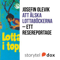 Att älska Lottaböckerna - Ett resereportage - Josefin Olevik